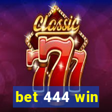 bet 444 win